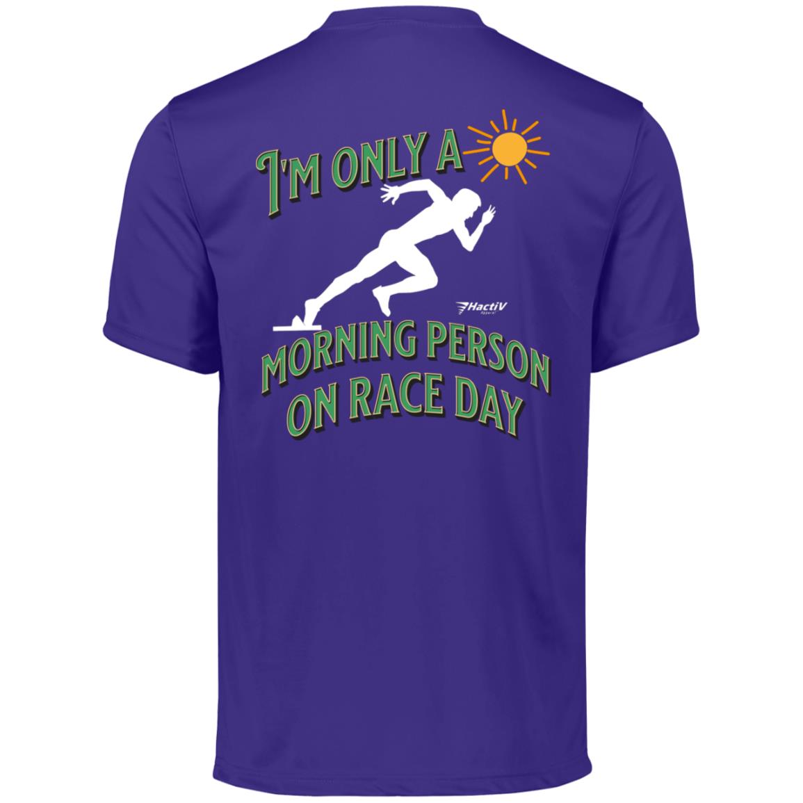 I’m Only A Morning Person On Race Day Activewear Tee